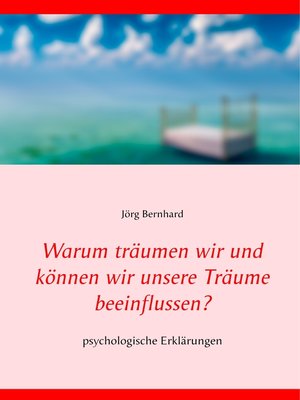 cover image of Warum träumen wir und können wir unsere Träume beeinflussen?